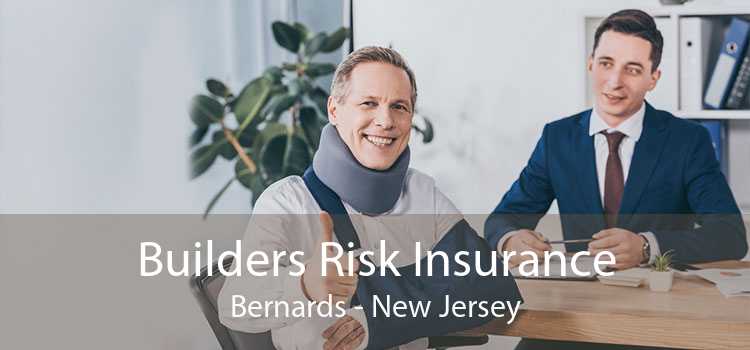 Builders Risk Insurance Bernards - New Jersey