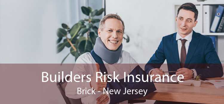 Builders Risk Insurance Brick - New Jersey