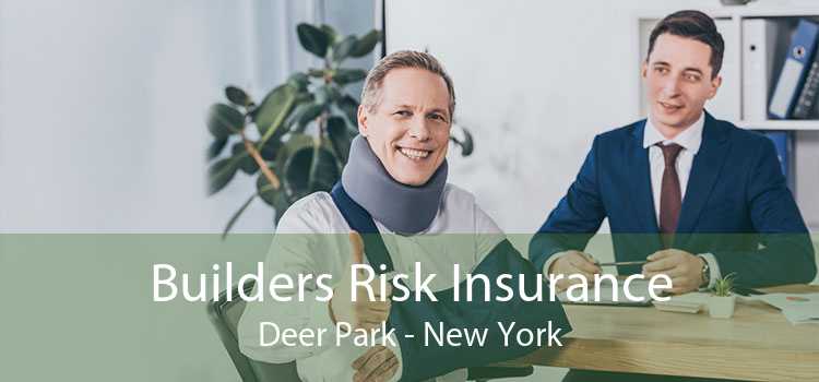 Builders Risk Insurance Deer Park - New York