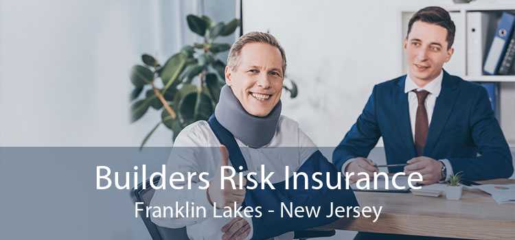 Builders Risk Insurance Franklin Lakes - New Jersey