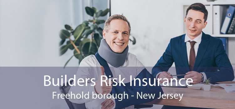 Builders Risk Insurance Freehold borough - New Jersey