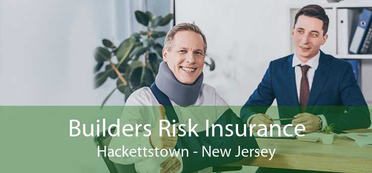 Builders Risk Insurance Hackettstown - New Jersey