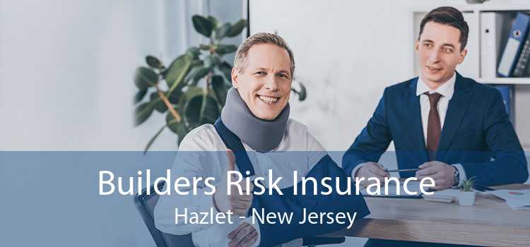 Builders Risk Insurance Hazlet - New Jersey