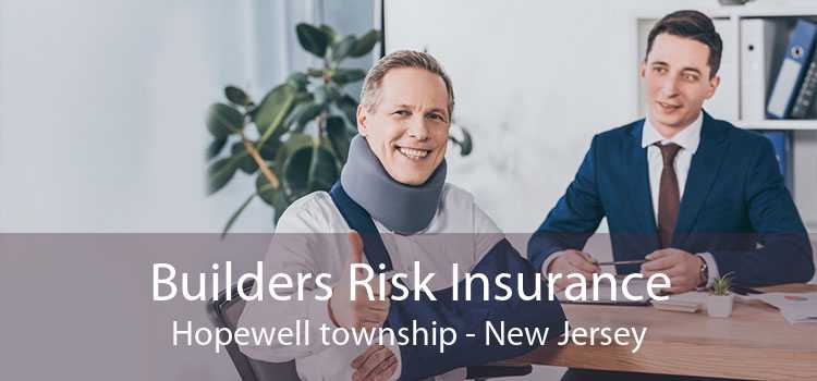 Builders Risk Insurance Hopewell township - New Jersey