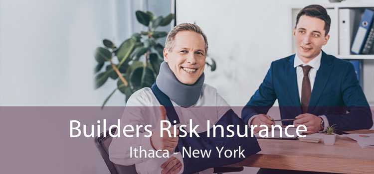 Builders Risk Insurance Ithaca - New York