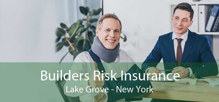 Builders Risk Insurance Lake Grove - New York