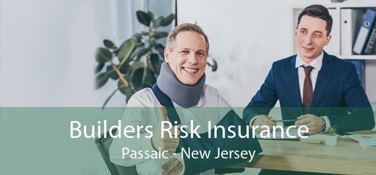 Builders Risk Insurance Passaic - New Jersey