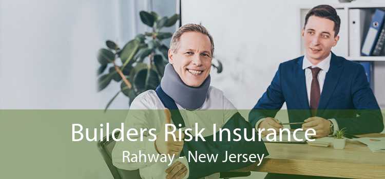 Builders Risk Insurance Rahway - New Jersey