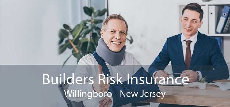 Builders Risk Insurance Willingboro - New Jersey