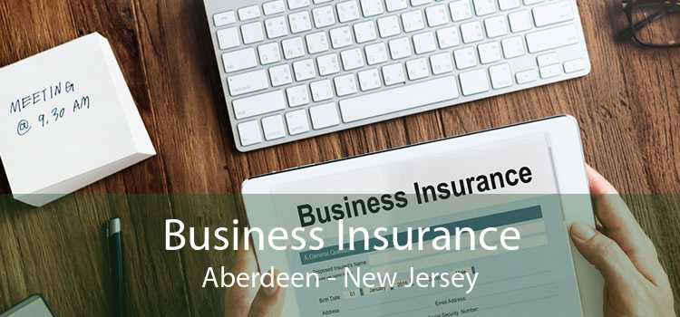 Business Insurance Aberdeen - New Jersey