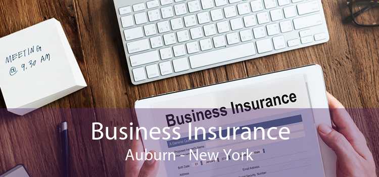 Business Insurance Auburn - New York