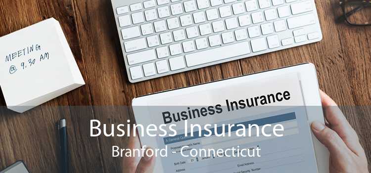 Business Insurance Branford - Connecticut