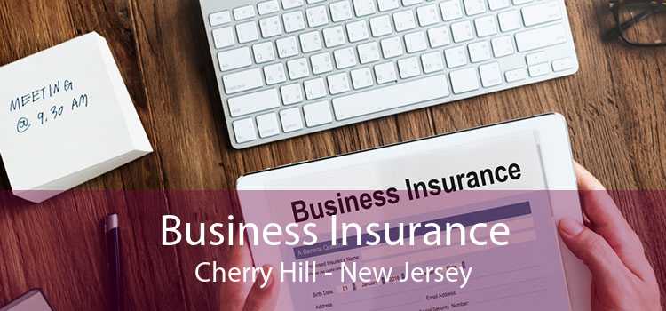 Business Insurance Cherry Hill - New Jersey