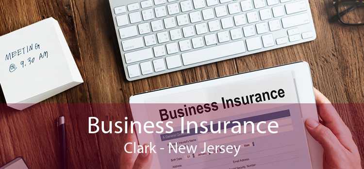Business Insurance Clark - New Jersey