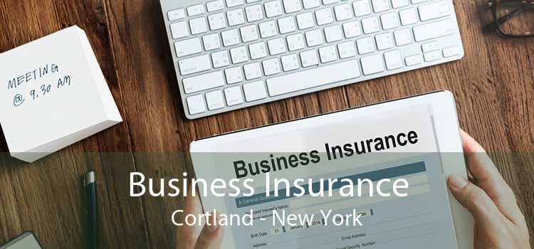 Business Insurance Cortland - New York