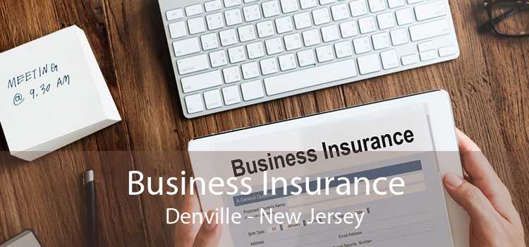 Business Insurance Denville - New Jersey