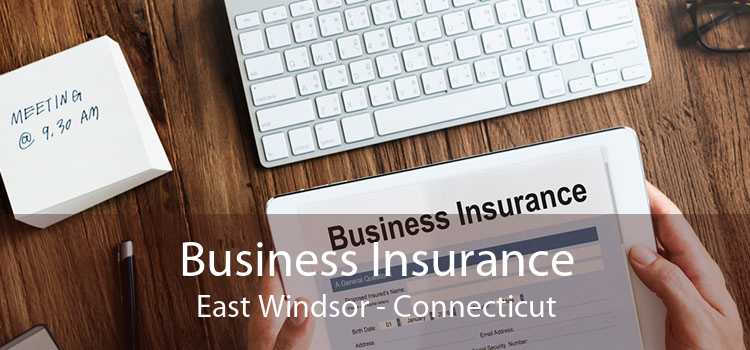 Business Insurance East Windsor - Connecticut