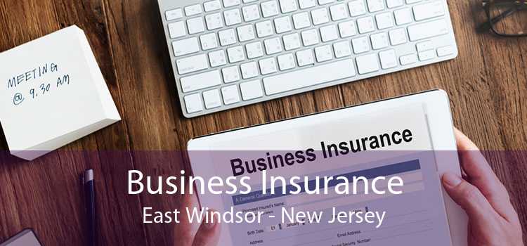 Business Insurance East Windsor - New Jersey