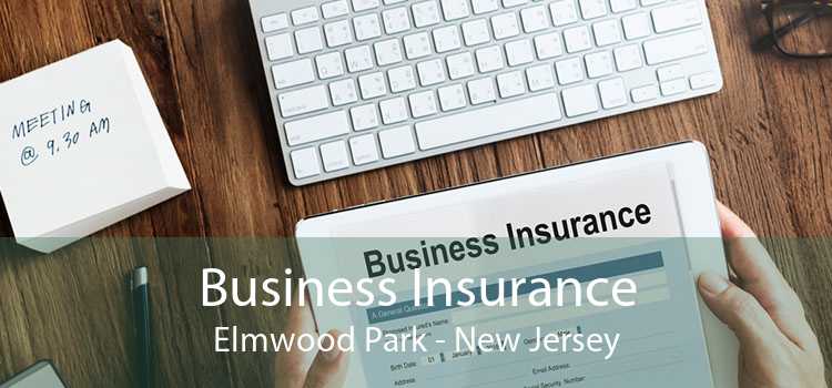 Business Insurance Elmwood Park - New Jersey