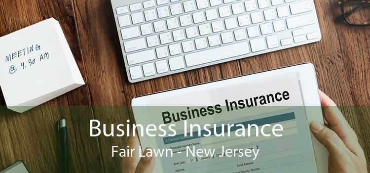 Business Insurance Fair Lawn - New Jersey