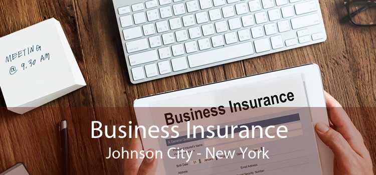 Business Insurance Johnson City - New York
