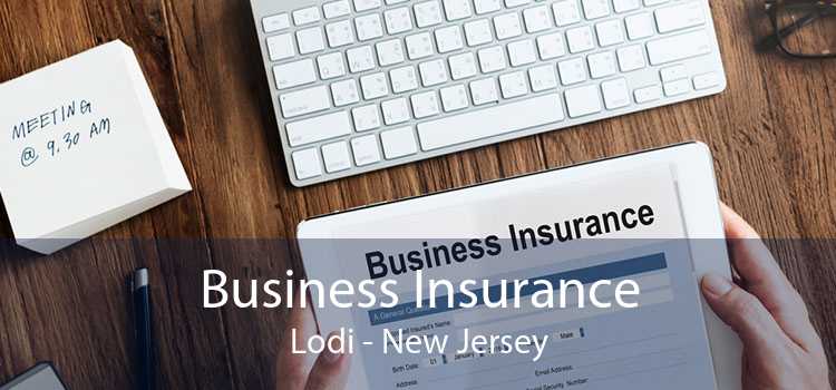 Business Insurance Lodi - New Jersey