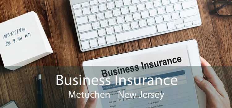 Business Insurance Metuchen - New Jersey