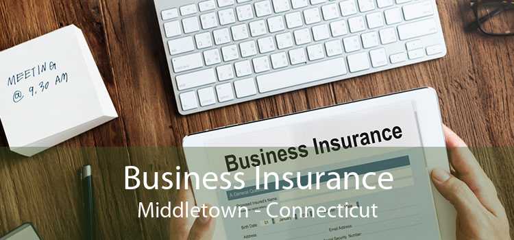 Business Insurance Middletown - Connecticut
