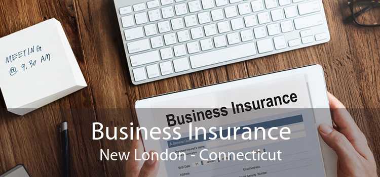 Business Insurance New London - Connecticut