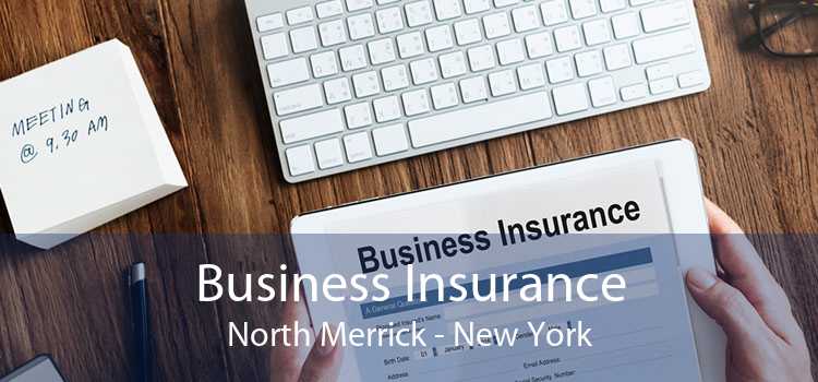 Business Insurance North Merrick - New York