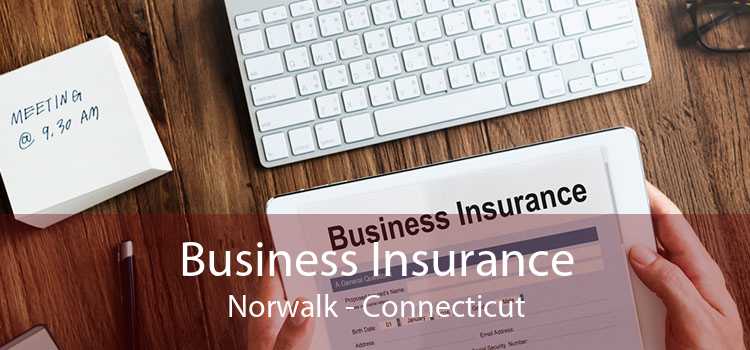 Business Insurance Norwalk - Connecticut