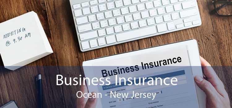 Business Insurance Ocean - New Jersey