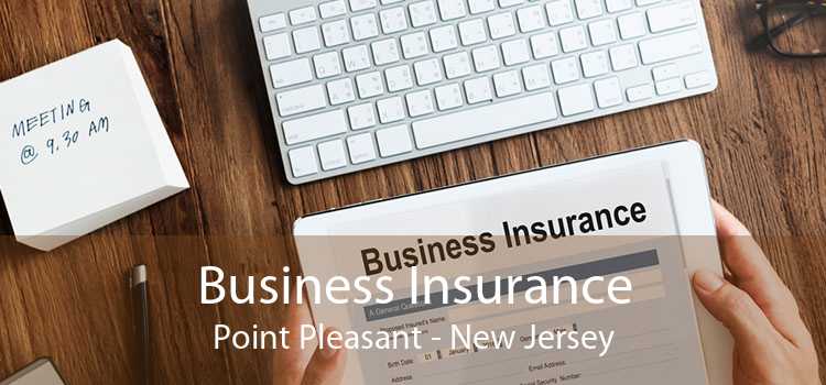 Business Insurance Point Pleasant - New Jersey