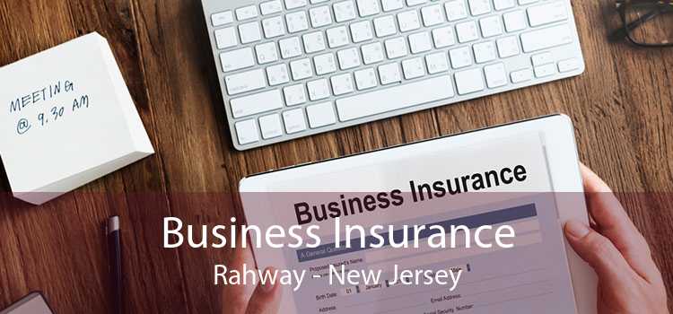 Business Insurance Rahway - New Jersey