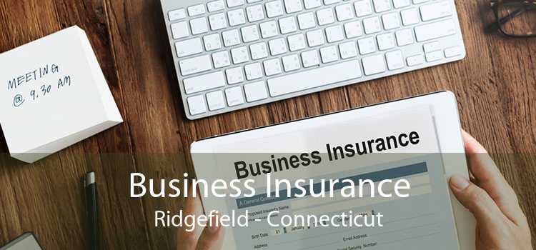 Business Insurance Ridgefield - Connecticut