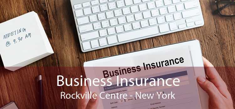 Business Insurance Rockville Centre - New York