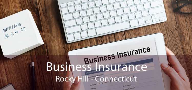 Business Insurance Rocky Hill - Connecticut