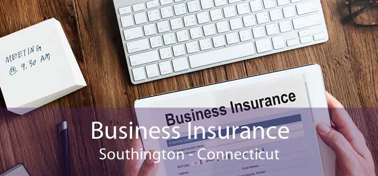 Business Insurance Southington - Connecticut