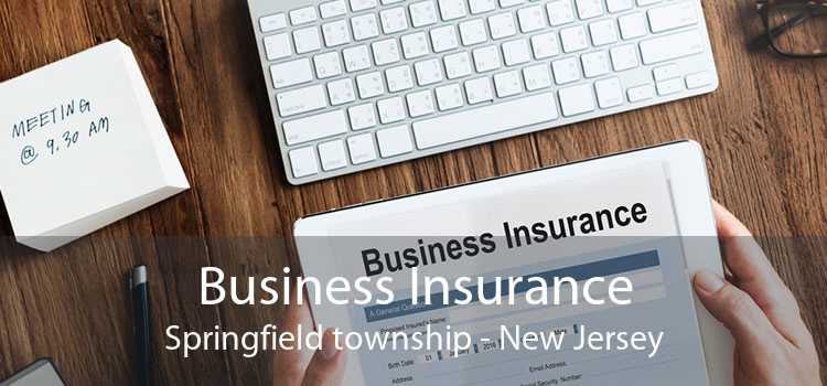 Business Insurance Springfield township - New Jersey