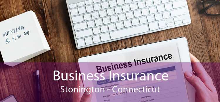 Business Insurance Stonington - Connecticut