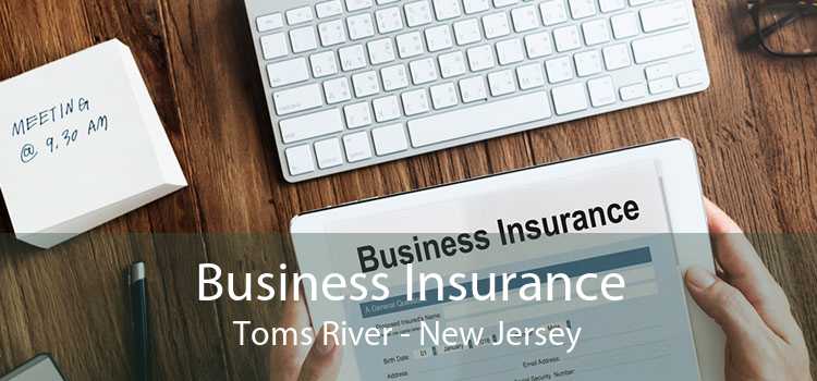 Business Insurance Toms River - New Jersey