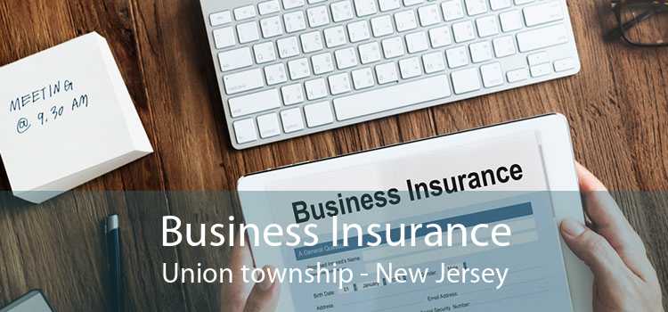 Business Insurance Union township - New Jersey
