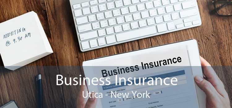 Business Insurance Utica - New York