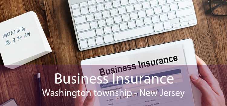 Business Insurance Washington township - New Jersey