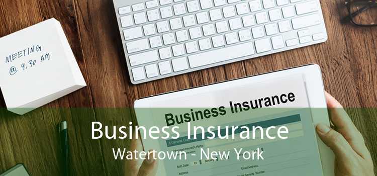 Business Insurance Watertown - New York