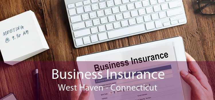 Business Insurance West Haven - Connecticut