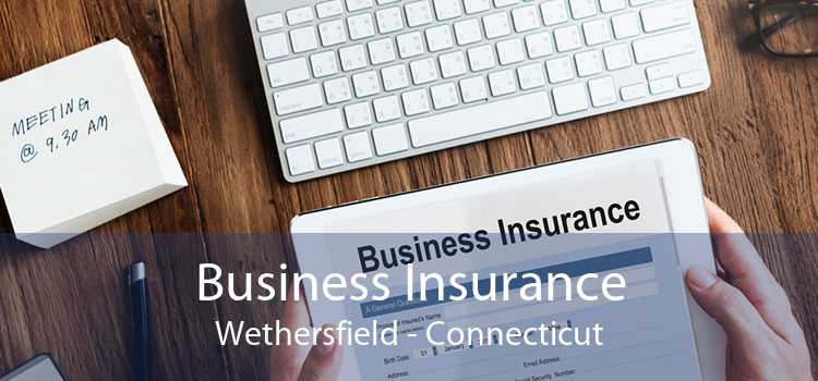 Business Insurance Wethersfield - Connecticut