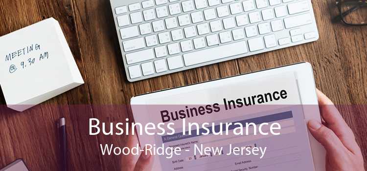 Business Insurance Wood-Ridge - New Jersey