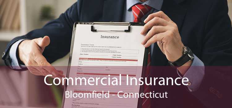 Commercial Insurance Bloomfield - Connecticut