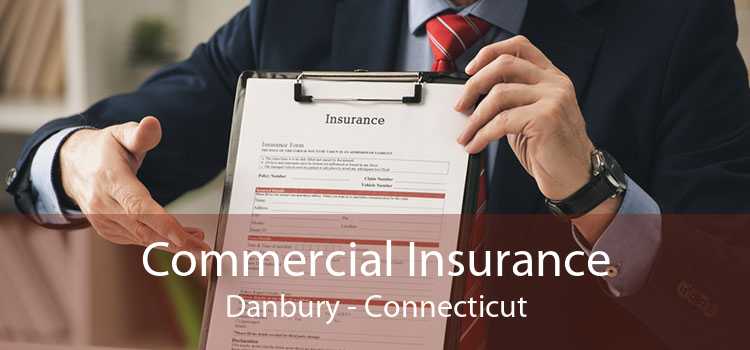 Commercial Insurance Danbury - Connecticut